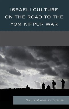 Israeli Culture on the Road to the Yom Kippur War - Gavriely-Nuri, Dalia