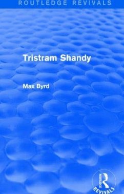 Tristram Shandy (Routledge Revivals) - Byrd, Max