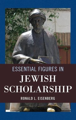 Essential Figures in Jewish Scholarship - Eisenberg, Ronald L.