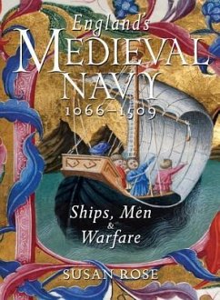 England's Medieval Navy, 1066-1509: Ships, Men & Warfare - Rose, Susan