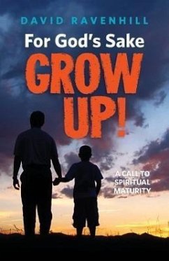 For God's Sake, Grow Up! - Ravenhill, David