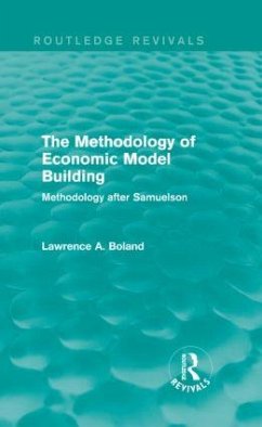 The Methodology of Economic Model Building (Routledge Revivals) - Boland, Lawrence A