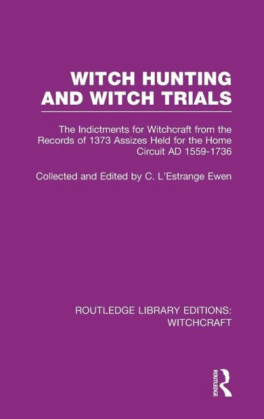Witch Hunting and Witch Trials (RLE Witchcraft) Witch Hunting and Witch Trials (RLE Witchcraft)