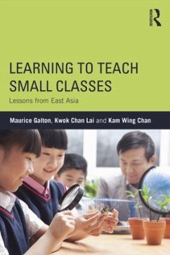 Learning to Teach Small Classes - Galton, Maurice; Lai, Kwok Chan; Chan, Kam Wing