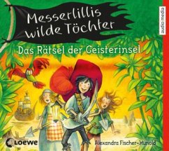 Das Rätsel der Geisterinsel / Messerlillis wilde Töchter Bd.3 (2 Audio-CDs) - Fischer-Hunold, Alexandra