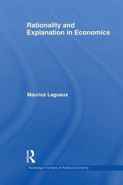 Rationality and Explanation in Economics - Lagueux, Maurice