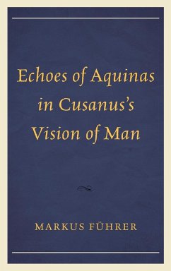 Echoes of Aquinas in Cusanus's Vision of Man - Führer, Markus