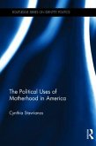 The Political Uses of Motherhood in America