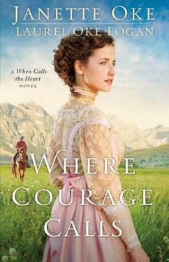 Where Courage Calls - Oke, Janette; Logan, Laurel Oke