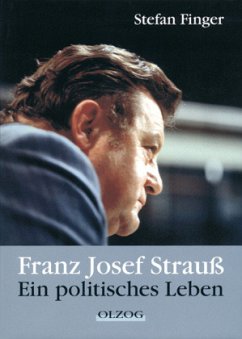 Franz Josef Strauß - ein politisches Leben - Finger, Stefan