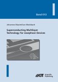Superconducting Multilayer Technology for Josephson Devices : Technology, Engineering, Physics, Applications Superconducting Multilayer Technology for Josephson Devices : Technology, Engineering, Physics, Applications