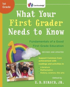 What Your First Grader Needs to Know (Revised and Updated): Fundamentals of a Good First-Grade Education - Hirsch, E. D.