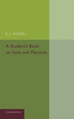 A Student's Book on Soils and Manures - Russell, E. J.