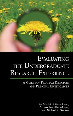 Evaluating the Undergraduate Research Experience - Della-Piana, Gabriel M.; Della-Piana, Connie Kubo; Gardner, Michael K.