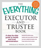 The Everything Executor and Trustee Book (eBook, ePUB) The Everything Executor and Trustee Book (eBook, ePUB)