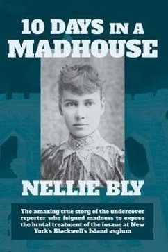 Ten Days in a Madhouse - Bly, Nellie
