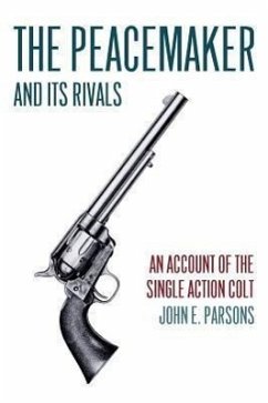 The Peacemaker and Its Rivals - Parsons, John E