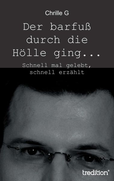 Der barfuß durch die Hölle ging... (eBook, ePUB) Der barfuß durch die Hölle ging... (eBook, ePUB)
