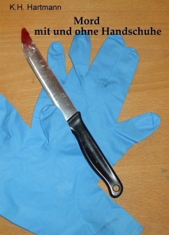 Mord mit und ohne Handschuhe (eBook, ePUB) - Hartmann, K. H.