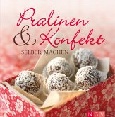 Pralinen & Konfekt selber machen (eBook, ePUB)