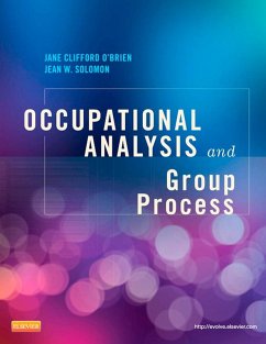 Occupational Analysis and Group Process - E-Book (eBook, ePUB) - O'Brien, Ms. Ed. L; Solomon MHS, Otr/L