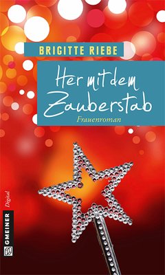 Her mit dem Zauberstab (eBook, ePUB) - Riebe, Brigitte