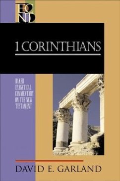 1 Corinthians (Baker Exegetical Commentary on the New Testament) (eBook, ePUB) - Garland, David E.