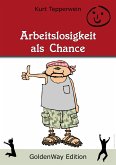 Arbeitslosigkeit als Chance (eBook, ePUB)