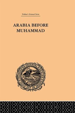 Arabia Before Muhammad (eBook, ePUB) - O'Leary, De Lacy