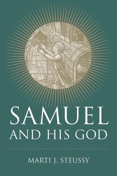 Samuel and His God (eBook, ePUB) - Steussy, Marti J.