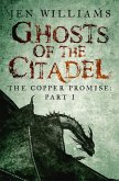 Ghosts of the Citadel (The Copper Promise: Part I) (eBook, ePUB)