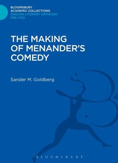 The Making of Menander's Comedy (eBook, PDF) - Goldberg, Sander M.