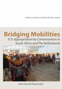 Bridging Mobilities. ICTs Appropriation by Cameroonians in South Africa and The Netherlands - Nyamnjoh, Henrietta M.
