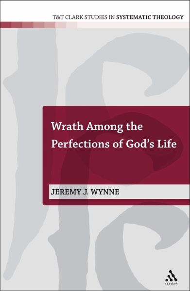 Wrath Among the Perfections of God's Life (eBook, PDF) Wrath Among the Perfections of God's Life (eBook, PDF)
