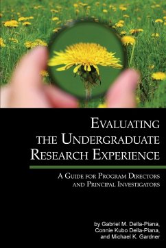 Evaluating the Undergraduate Research Experience - Della-Piana, Gabriel M.; Della-Piana, Connie Kubo; Gardner, Michael K.