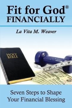 Fit for God Financially - Weaver, La Vita M.