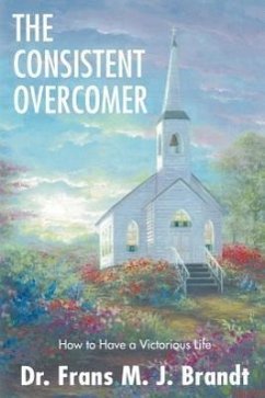 The Consistent Overcomer - Brandt, Frans M. J.