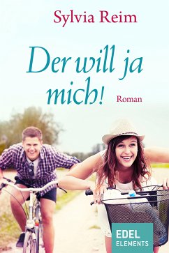 Der will ja mich! (eBook, ePUB) - Reim, Sylvia