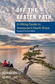 Off the Beaten Path, Expanded Second Ed.: A Hiking Guide to Vancouver's North Shore
