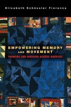 Empowering Memory and Movement - Fiorenza, Elisabeth Schussler