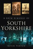 A Grim Almanac of South Yorkshire (eBook, ePUB)