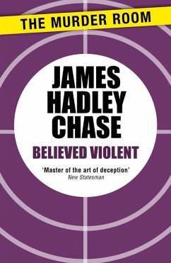 Believed Violent (eBook, ePUB) - Chase, James Hadley