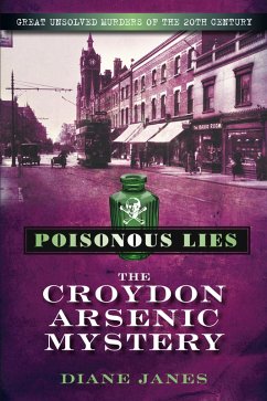 Cover Poisonous Lies: The Croydon Arsenic Mystery (eBook, ePUB)