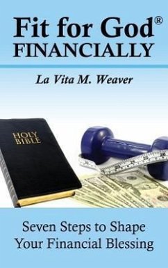 Fit for God Financially - Weaver, La Vita M.