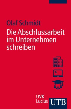 Die Abschlussarbeit im Unternehmen schreiben (eBook, ePUB) - Schmidt, Olaf