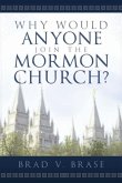 Why Would Anyone Join the Mormon Church?