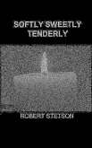 Softly Sweetly Tenderly (eBook, ePUB) Softly Sweetly Tenderly (eBook, ePUB)
