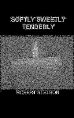 Cover Softly Sweetly Tenderly (eBook, ePUB)