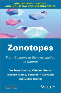 Zonotopes (eBook, ePUB) - Le, Vu Tuan Hieu; Stoica, Cristina; Alamo, Teodoro; Camacho, Eduardo F.; Dumur, Didier