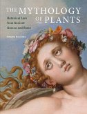 The Mythology of Plants - Botanical Lore From Ancient Greece and Rome